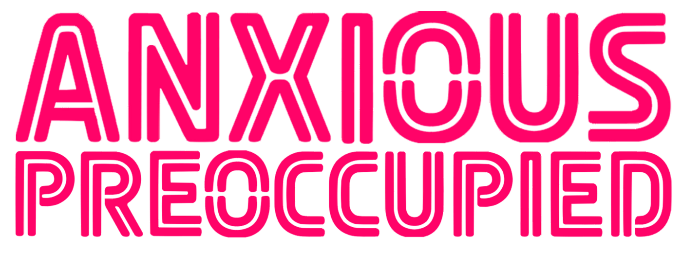 Anxious Preoccupied